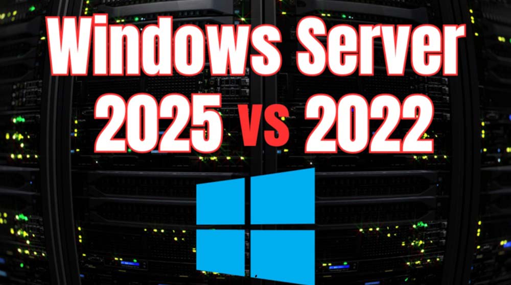 مقایسه ویندوز سرور 2025 با نسخه 2022